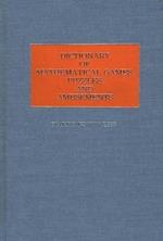 Dictionary of Mathematical Games, Puzzles, and Amusements