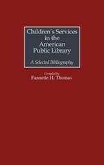 Children's Services in the American Public Library: A Selected Bibliography