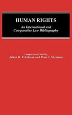 Human Rights: An International and Comparative Law Bibliography