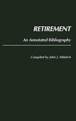 Retirement: An Annotated Bibliography