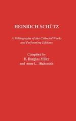 Heinrich Schutz: A Bibliography of the Collected Works and Performing Editions