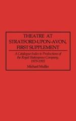 Theatre at Stratford-upon-Avon, First Supplement: A Catalogue-Index to Productions of the Royal Shakespeare Company, 1979-1993