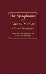 The Symphonies of Gustav Mahler: A Critical Discography