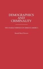 Demographics and Criminality: The Characteristics of Crime in America