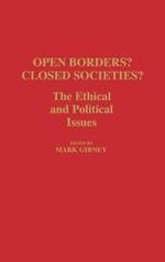 Open Borders? Closed Societies?: The Ethical and Political Issues