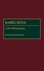 Karel Husa: A Bio-Bibliography