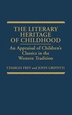 The Literary Heritage of Childhood: An Appraisal of Children's Classics in the Western Tradition