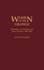 Women of the Grange: Mutuality and Sisterhood in Rural America, 1866-1920