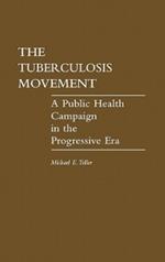 The Tuberculosis Movement: A Public Health Campaign in the Progressive Era