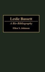 Leslie Bassett: A Bio-Bibliography