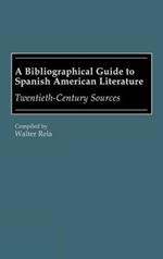 A Bibliographical Guide to Spanish American Literature: Twentieth-Century Sources