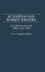 Scandinavian Women Writers: An Anthology from the 1880s to the 1980s