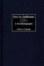 Eva Le Gallienne: A Bio-Bibliography