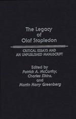 The Legacy of Olaf Stapledon: Critical Essays and an Unpublished Manuscript