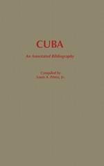 Cuba: An Annotated Bibliography