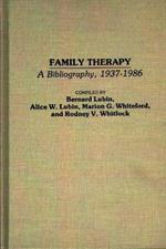 Family Therapy: A Bibliography, 1937-1986