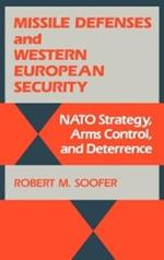 Missile Defenses and Western European Security: Nato Strategy, Arms Control, and Deterrence