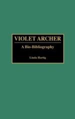 Violet Archer: A Bio-Bibliography