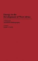 Energy in the Development of West Africa: A Selected Annotated Bibliography