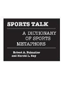 Sports Talk: A Dictionary of Sports Metaphors