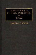 Handbook on Ocean Politics and Law