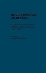 Movie Musicals on Record: A Directory of Recordings of Motion Picture Musicals, 1927-1987