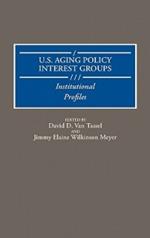 U.S. Aging Policy Interest Groups: Institutional Profiles