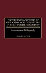 First-Person Accounts of Genocidal Acts Committed in the Twentieth Century: An Annotated Bibliography