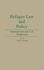 Refugee Law and Policy: International and U.S. Responses