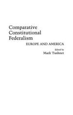 Comparative Constitutional Federalism: Europe and America