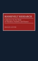 Roosevelt Research: Collections for the Study of Theodore, Franklin, and Eleanor