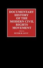 Documentary History of the Modern Civil Rights Movement