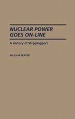 Nuclear Power Goes On-Line: A History of Shippingport