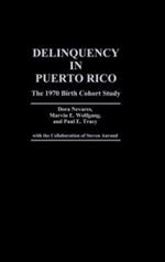 Delinquency in Puerto Rico: The 1970 Birth Cohort Study