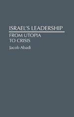 Israel's Leadership: From Utopia to Crisis