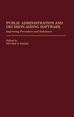 Public Administration and Decision-Aiding Software: Improving Procedure and Substance