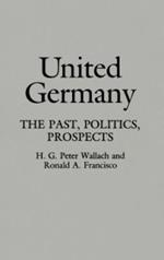 United Germany: The Past, Politics, Prospects