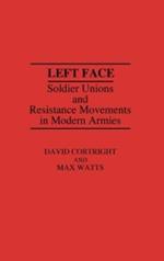 Left Face: Soldier Unions and Resistance Movements in Modern Armies