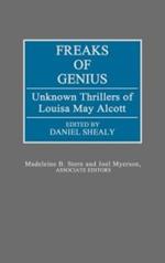 Freaks of Genius: Unknown Thrillers of Louisa May Alcott