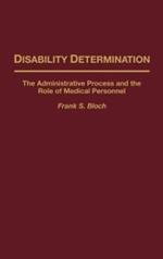 Disability Determination: The Administrative Process and the Role of Medical Personnel