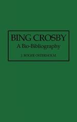 Bing Crosby: A Bio-Bibliography