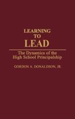 Learning to Lead: The Dynamics of the High School Principalship