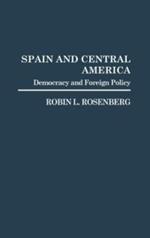 Spain and Central America: Democracy and Foreign Policy