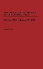 Mental and Social Disorder in Sub-Saharan Africa: The Case of Sierra Leone, 1787-1990