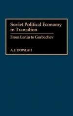 Soviet Political Economy in Transition: From Lenin to Gorbachev