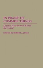 In Praise of Common Things: Lizette Woodworth Reese Revisited