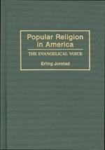 Popular Religion in America: The Evangelical Voice