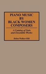 Piano Music by Black Women Composers: A Catalog of Solo and Ensemble Works