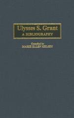 Ulysses S. Grant: A Bibliography