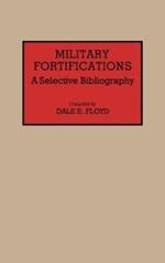 Military Fortifications: A Selective Bibliography